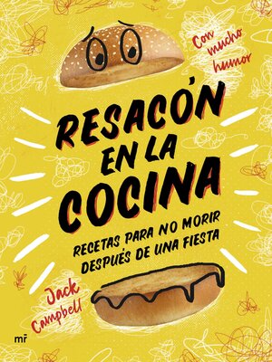 cover image of Resacón en la cocina. Recetas para no morir después de una fiesta